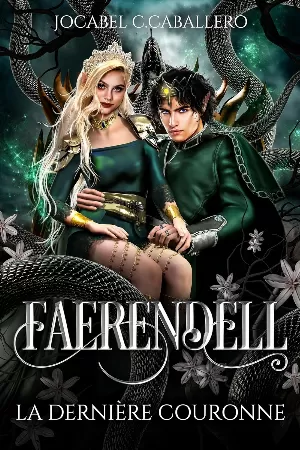 Jocabel C. Caballero - Faerendell, Tome 3 : La dernière couronne